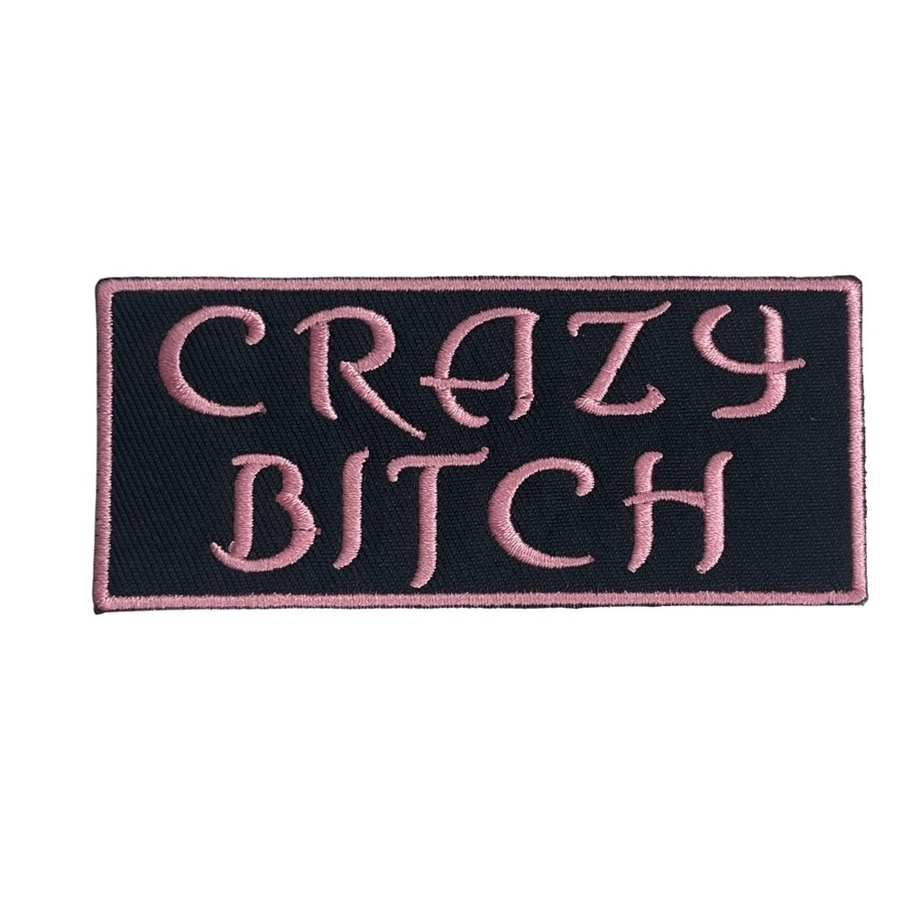 Crazy Bitch Embroidered Patch